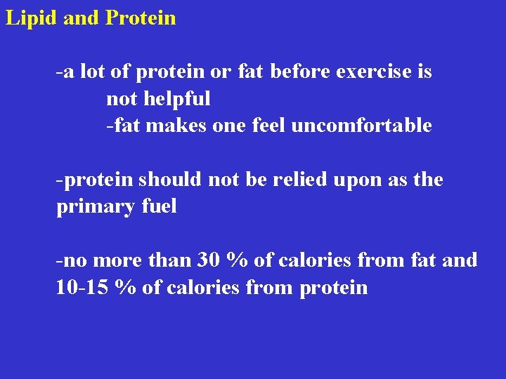 Lipid and Protein -a lot of protein or fat before exercise is not helpful