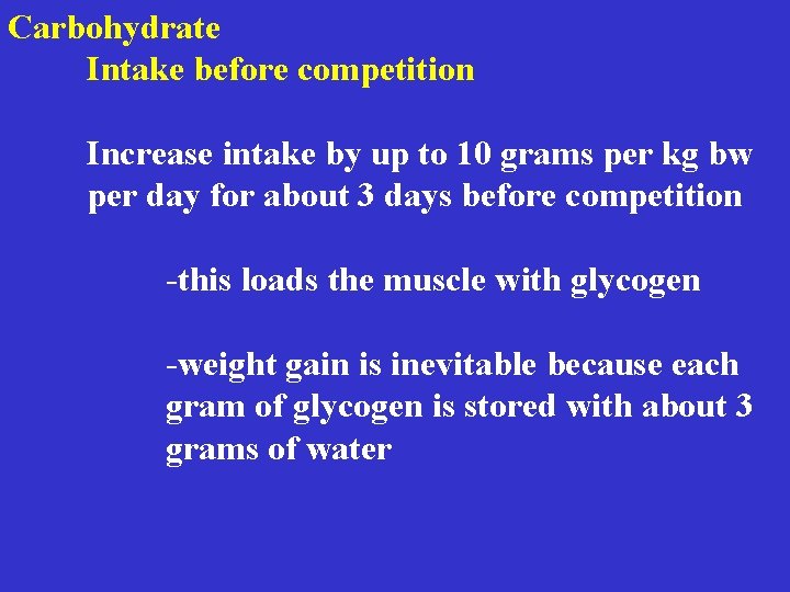 Carbohydrate Intake before competition Increase intake by up to 10 grams per kg bw