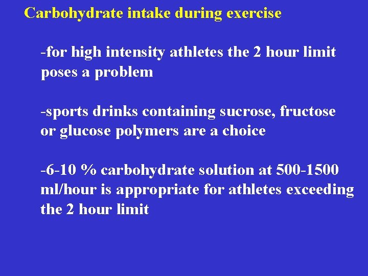  Carbohydrate intake during exercise -for high intensity athletes the 2 hour limit poses