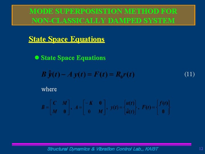 MODE SUPERPOSISTION METHOD FOR NON-CLASSICALLY DAMPED SYSTEM State Space Equations l State Space Equations