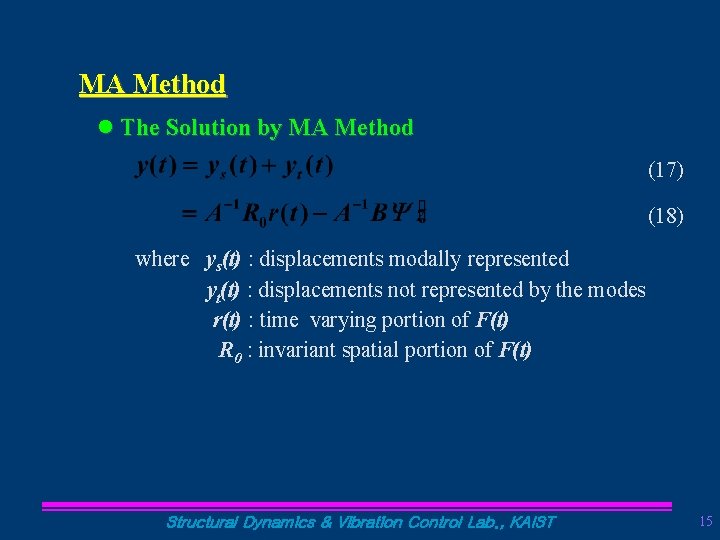 MA Method l The Solution by MA Method (17) (18) where ys(t) : displacements