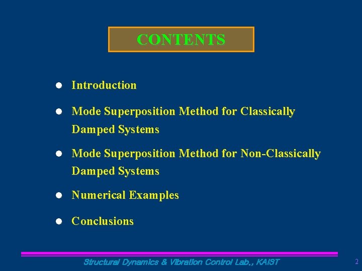 CONTENTS l Introduction l Mode Superposition Method for Classically Damped Systems l Mode Superposition