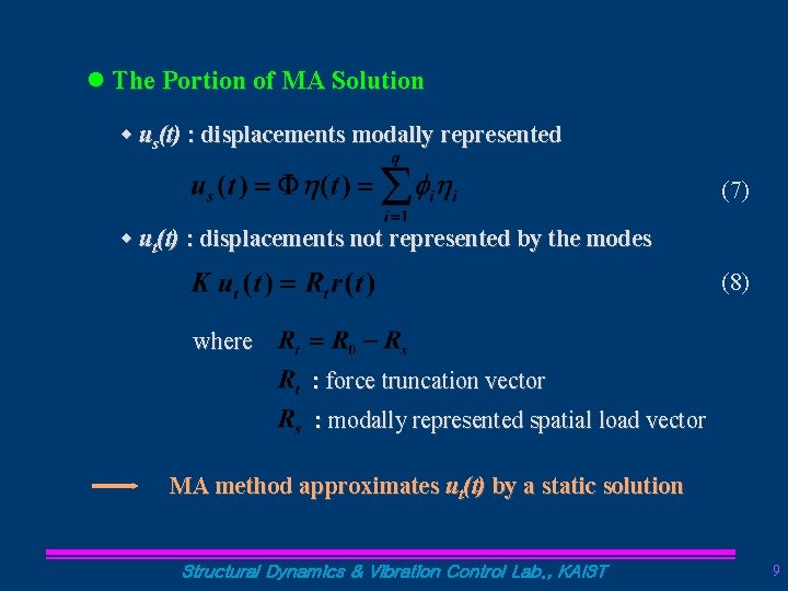 l The Portion of MA Solution w us(t) : displacements modally represented (7) w