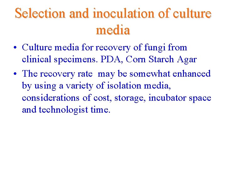 Selection and inoculation of culture media • Culture media for recovery of fungi from