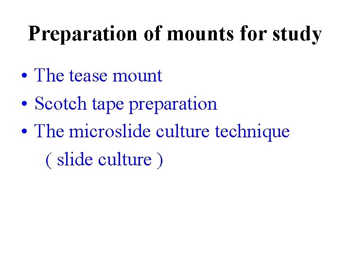 Preparation of mounts for study • The tease mount • Scotch tape preparation •