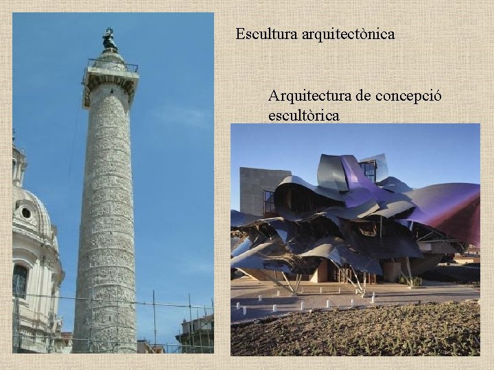 Escultura arquitectònica Arquitectura de concepció escultòrica 