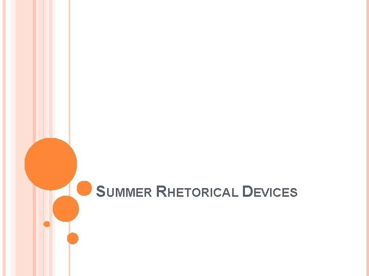 SUMMER RHETORICAL DEVICES 
