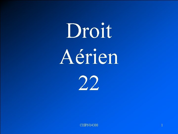 Droit Aérien 22 CISPN 14300 1 