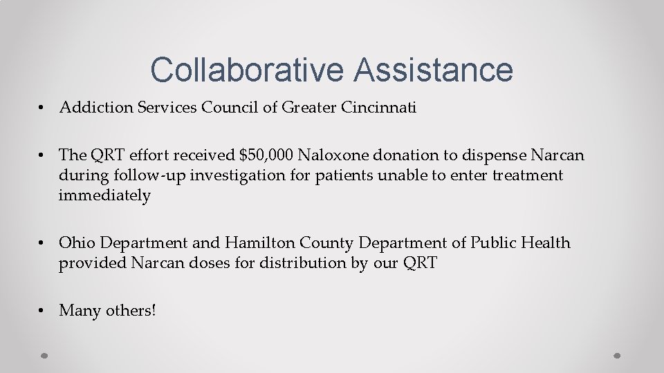 Collaborative Assistance • Addiction Services Council of Greater Cincinnati • The QRT effort received