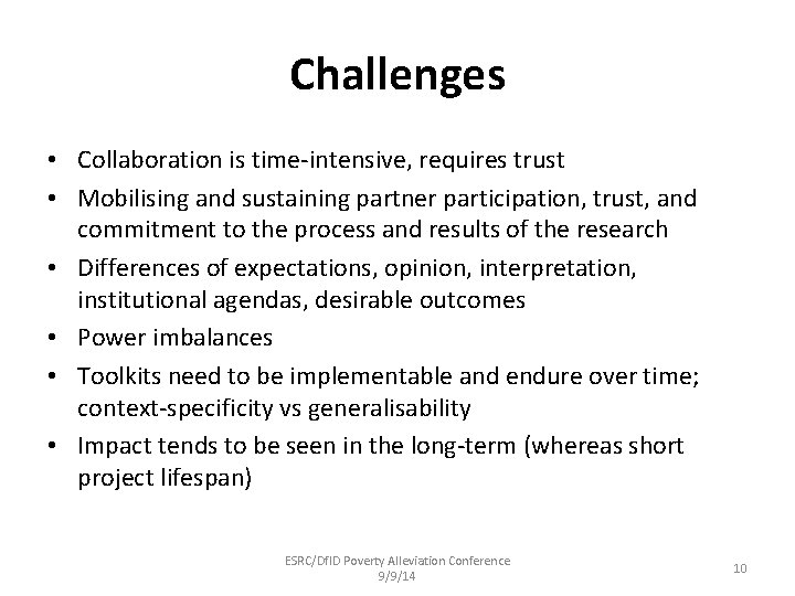 Challenges • Collaboration is time-intensive, requires trust • Mobilising and sustaining partner participation, trust, Challenges • Collaboration is time-intensive, requires trust • Mobilising and sustaining partner participation, trust,
