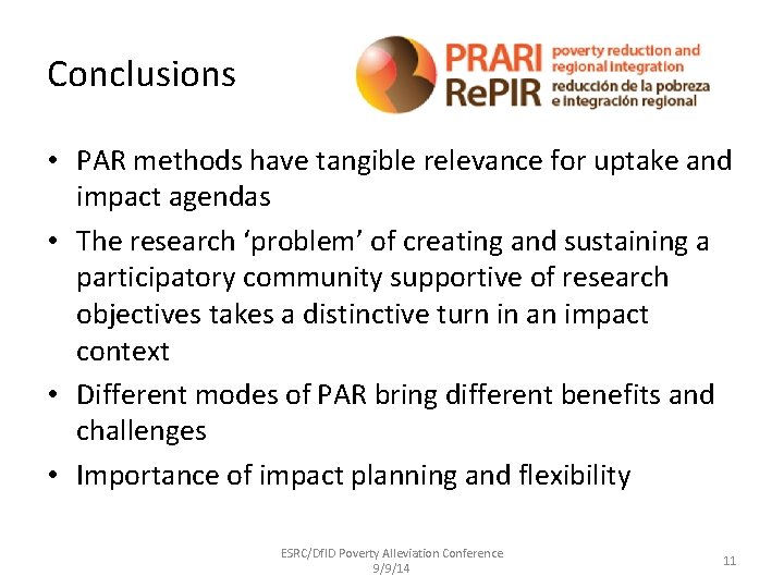 Conclusions • PAR methods have tangible relevance for uptake and impact agendas • The Conclusions • PAR methods have tangible relevance for uptake and impact agendas • The