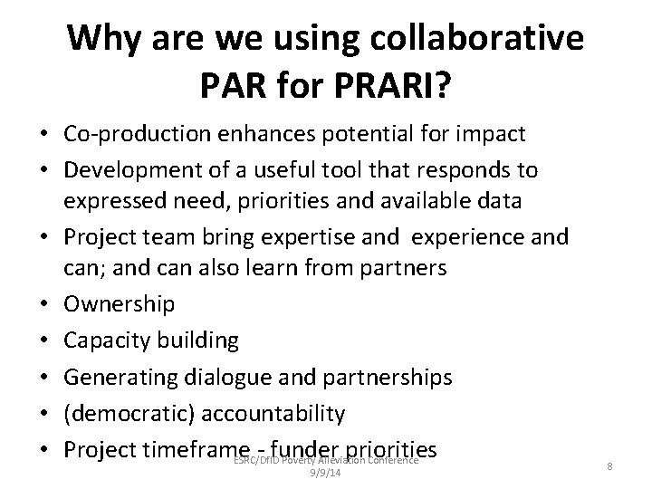 Why are we using collaborative PAR for PRARI? • Co-production enhances potential for impact Why are we using collaborative PAR for PRARI? • Co-production enhances potential for impact