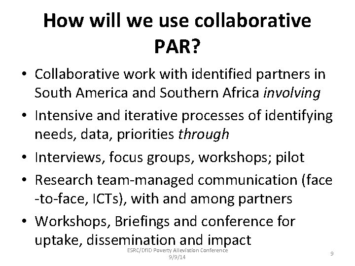 How will we use collaborative PAR? • Collaborative work with identified partners in South How will we use collaborative PAR? • Collaborative work with identified partners in South