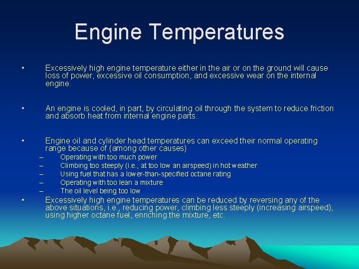 Engine Temperatures • Excessively high engine temperature either in the air or on the