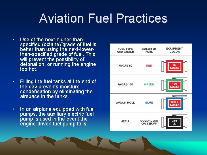 Aviation Fuel Practices • Use of the next-higher-thanspecified (octane) grade of fuel is better