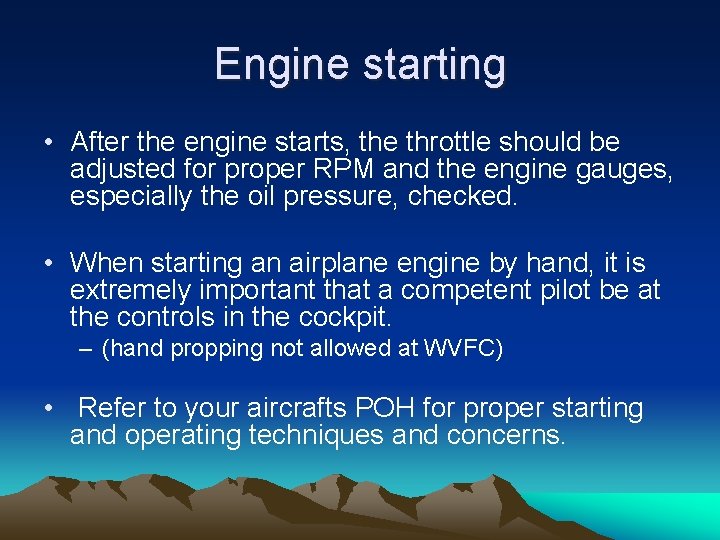 Engine starting • After the engine starts, the throttle should be adjusted for proper