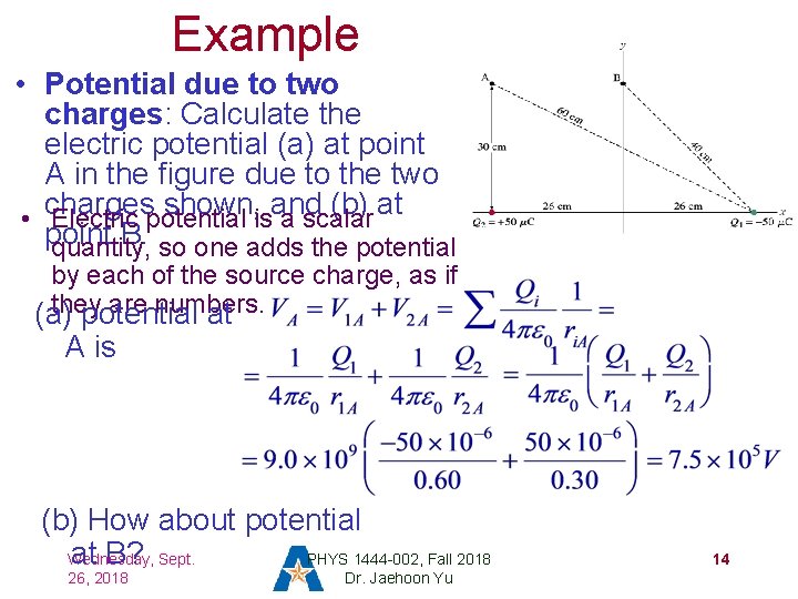 Example • Potential due to two charges: Calculate the electric potential (a) at point