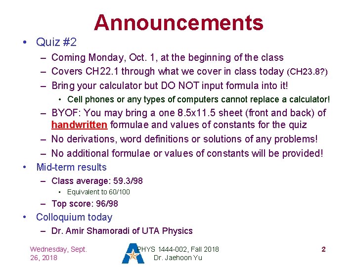 Announcements • Quiz #2 – Coming Monday, Oct. 1, at the beginning of the