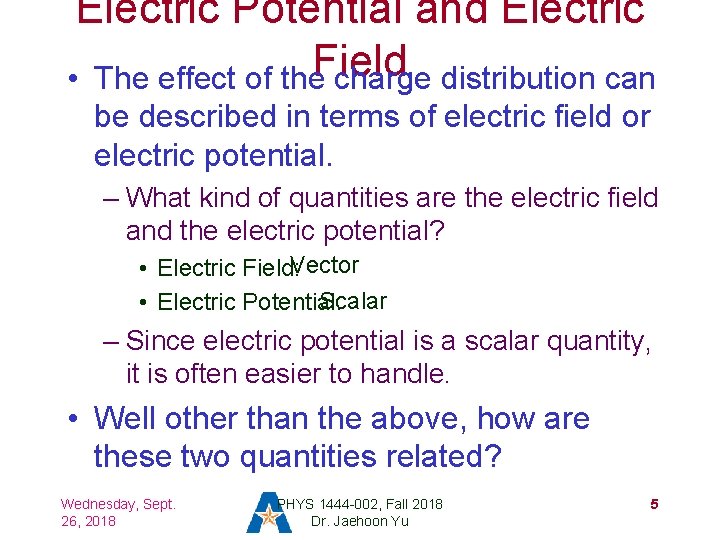 Electric Potential and Electric Field • The effect of the charge distribution can be