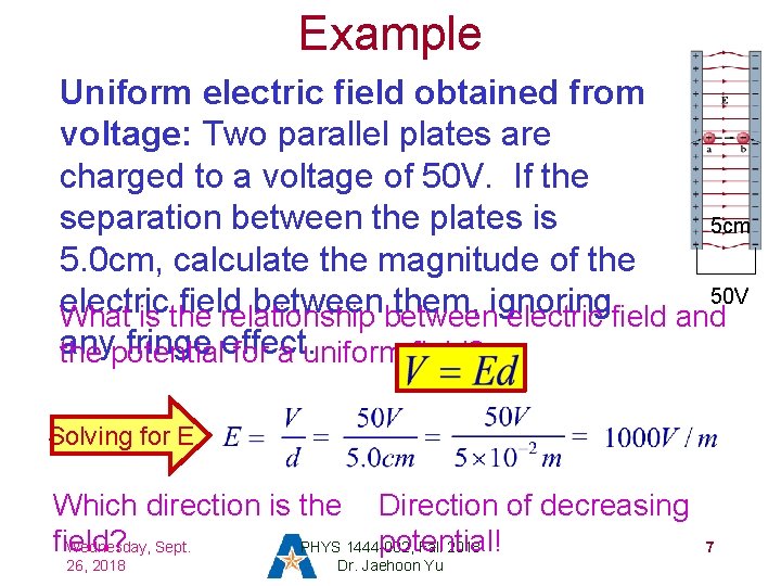 Example Uniform electric field obtained from voltage: Two parallel plates are charged to a