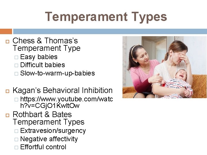 Temperament Types Chess & Thomas’s Temperament Type � Easy babies � Difficult babies �
