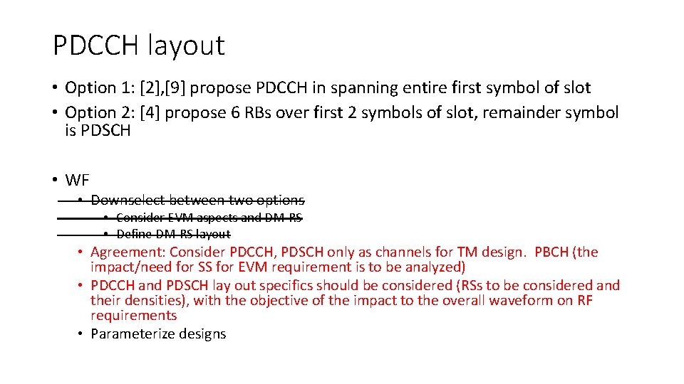 PDCCH layout • Option 1: [2], [9] propose PDCCH in spanning entire first symbol