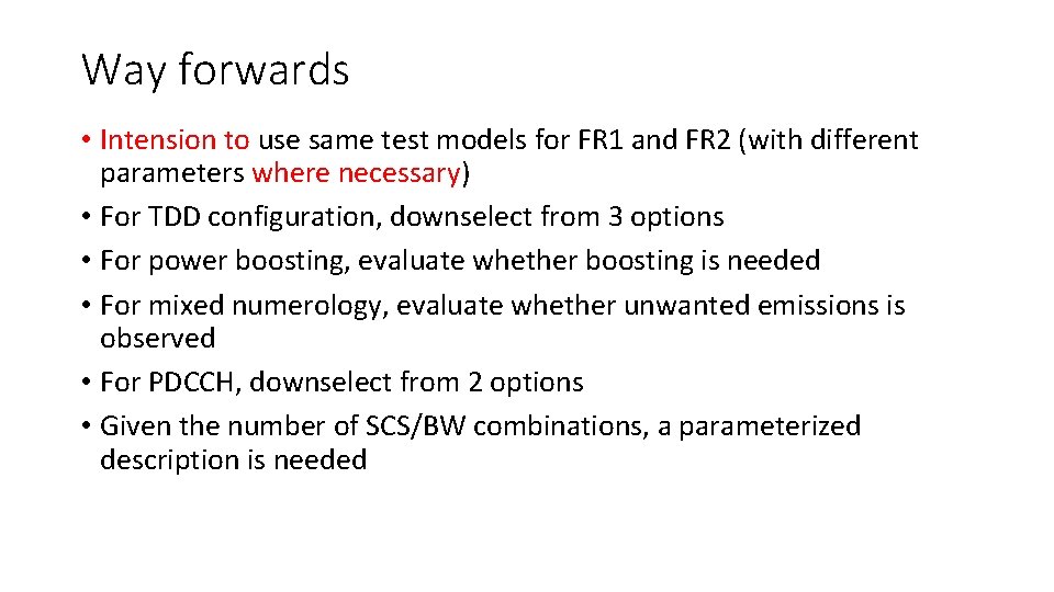 Way forwards • Intension to use same test models for FR 1 and FR