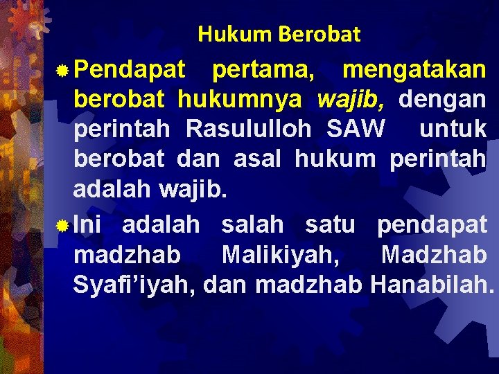 Hukum Berobat ® Pendapat pertama, mengatakan berobat hukumnya wajib, dengan perintah Rasululloh SAW untuk