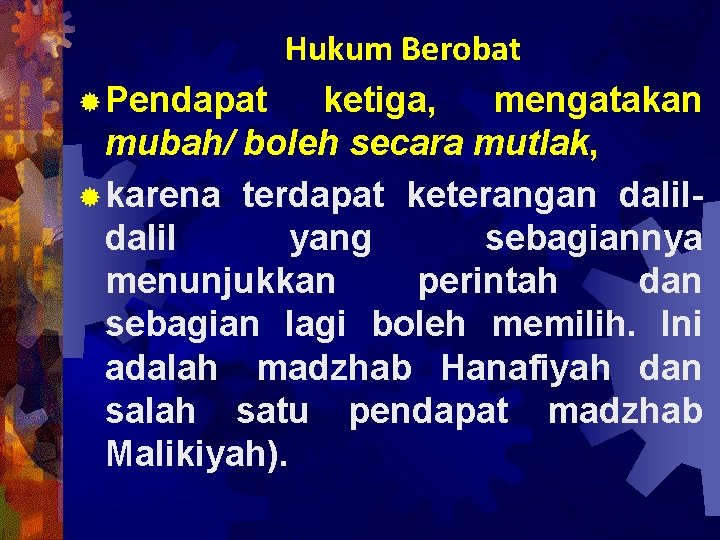 Hukum Berobat ® Pendapat ketiga, mengatakan mubah/ boleh secara mutlak, ® karena terdapat keterangan