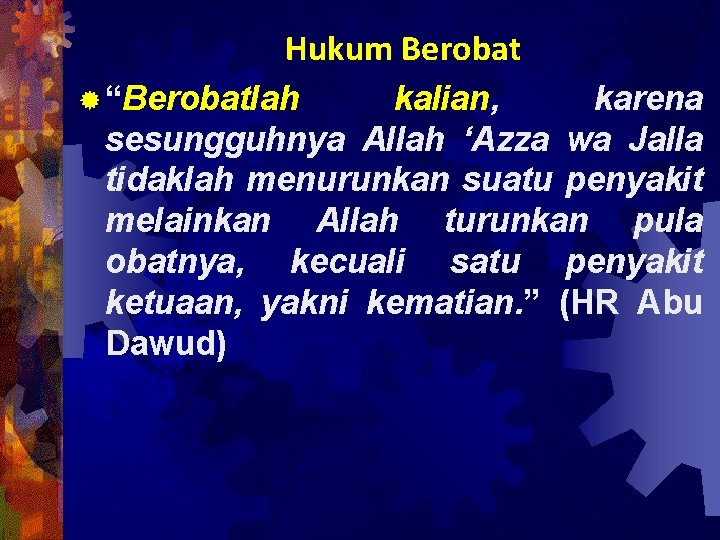 Hukum Berobat ® “Berobatlah kalian, karena sesungguhnya Allah ‘Azza wa Jalla tidaklah menurunkan suatu