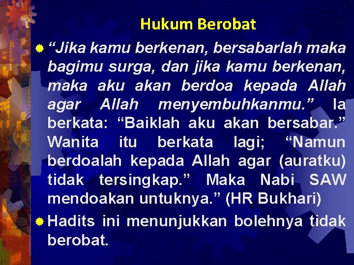 Hukum Berobat ® “Jika kamu berkenan, bersabarlah maka bagimu surga, dan jika kamu berkenan,