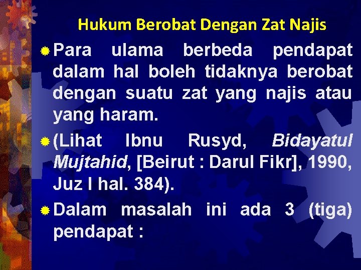 Hukum Berobat Dengan Zat Najis ® Para ulama berbeda pendapat dalam hal boleh tidaknya