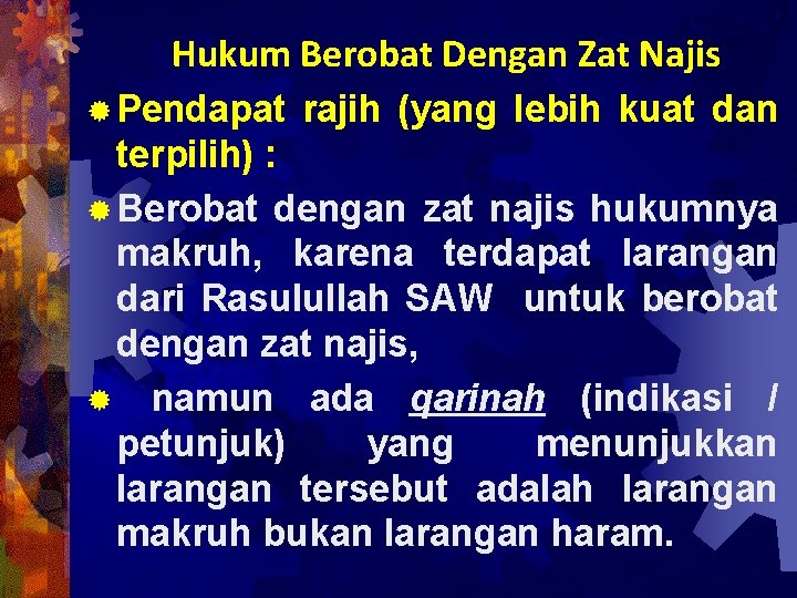 Hukum Berobat Dengan Zat Najis ® Pendapat rajih (yang lebih kuat dan terpilih) :