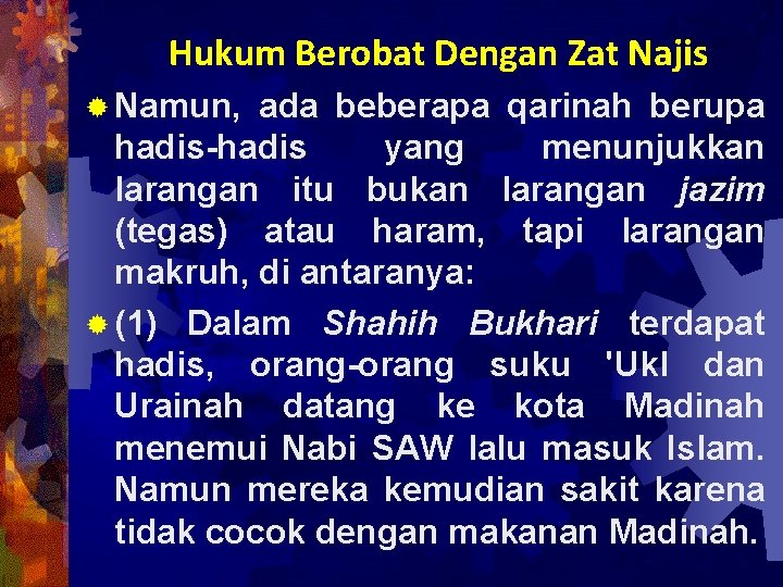 Hukum Berobat Dengan Zat Najis ® Namun, ada beberapa qarinah berupa hadis-hadis yang menunjukkan