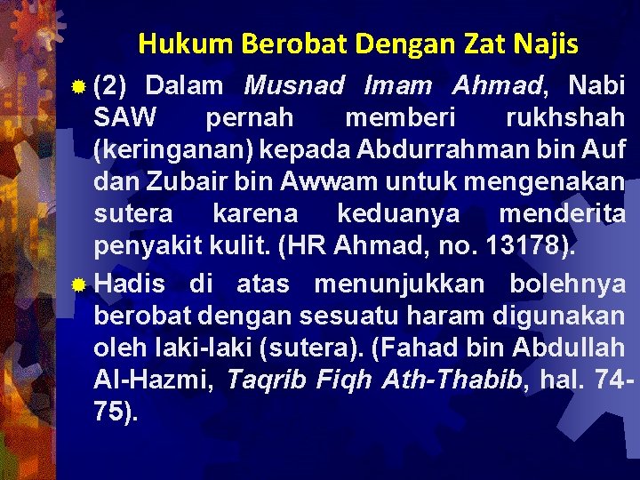 Hukum Berobat Dengan Zat Najis ® (2) Dalam Musnad Imam Ahmad, Nabi SAW pernah