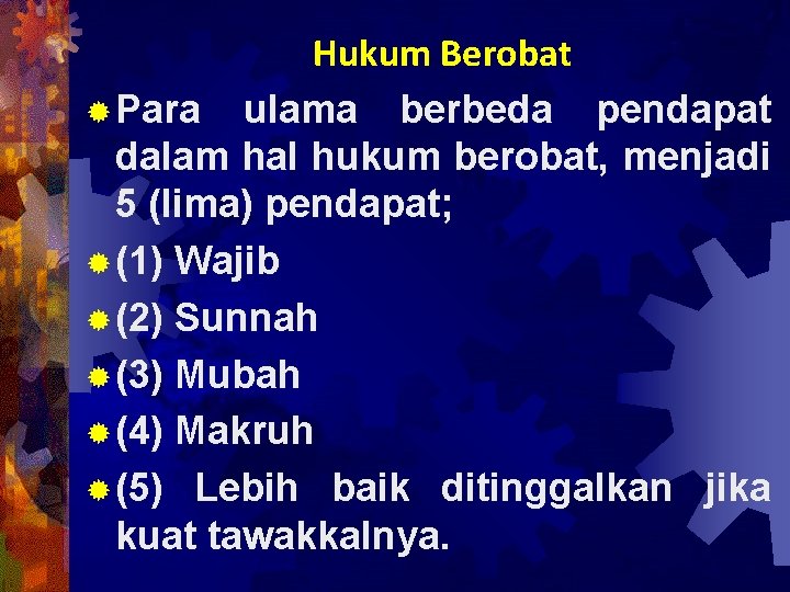 Hukum Berobat ® Para ulama berbeda pendapat dalam hal hukum berobat, menjadi 5 (lima)