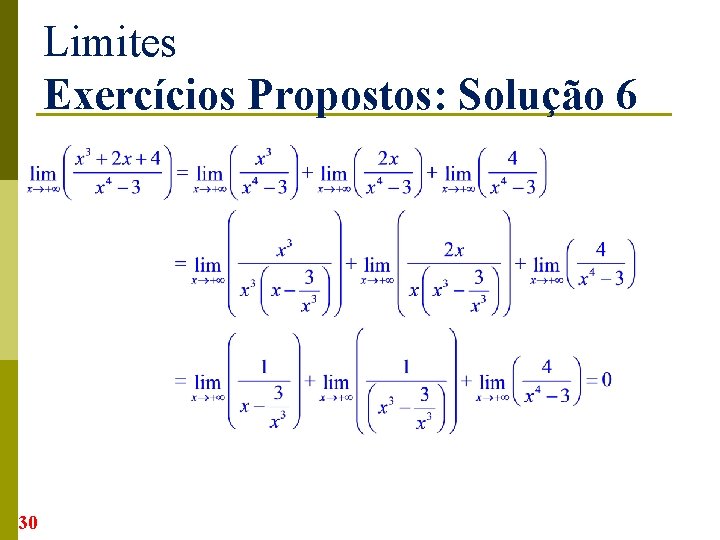 Limites Exercícios Propostos: Solução 6 30 