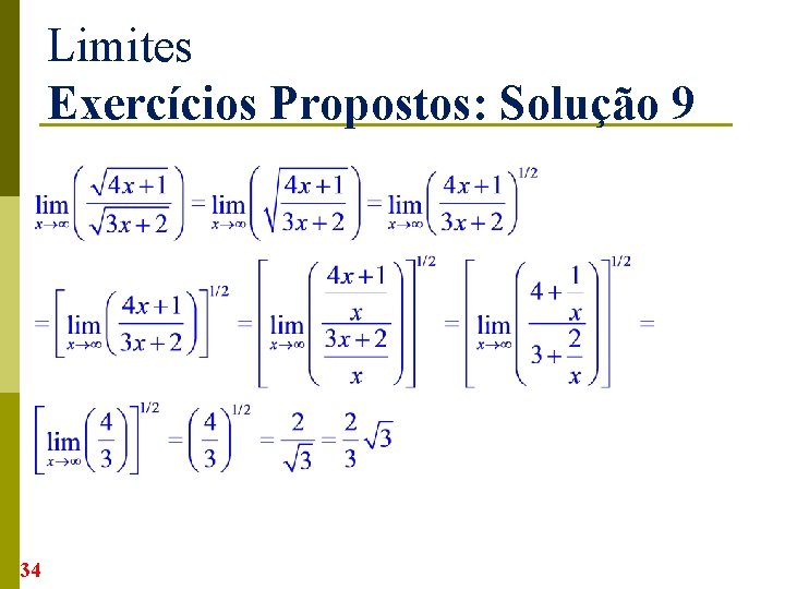 Limites Exercícios Propostos: Solução 9 34 