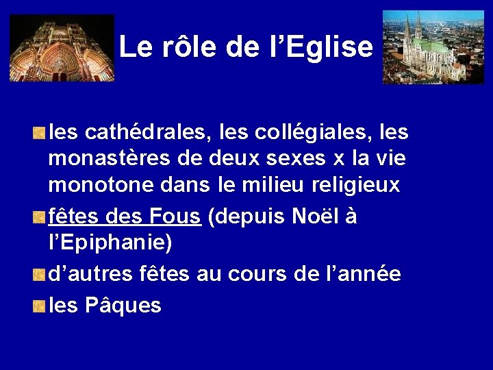 Le rôle de l’Eglise les cathédrales, les collégiales, les monastères de deux sexes x