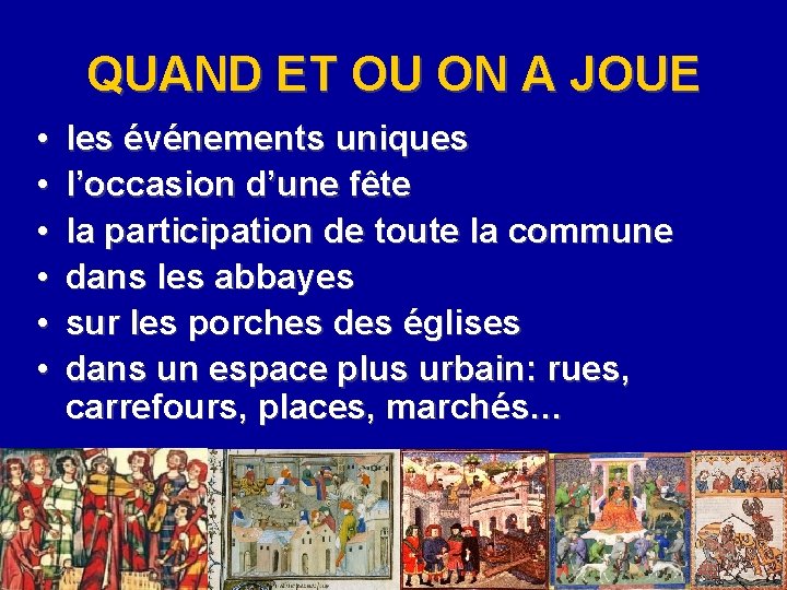 QUAND ET OU ON A JOUE • • • les événements uniques l’occasion d’une