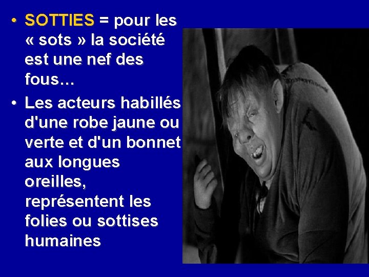  • SOTTIES = pour les « sots » la société est une nef