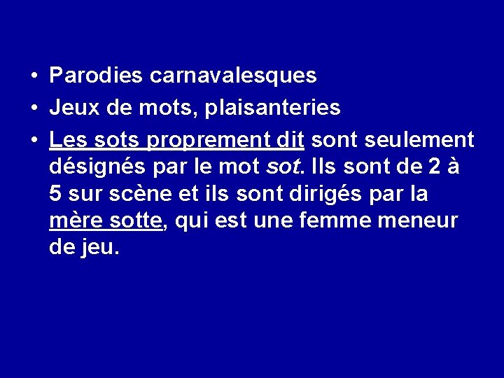  • Parodies carnavalesques • Jeux de mots, plaisanteries • Les sots proprement dit