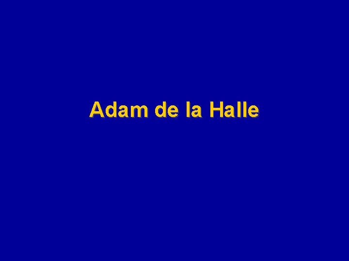 Adam de la Halle 