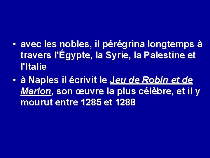  • avec les nobles, il pérégrina longtemps à travers l'Égypte, la Syrie, la