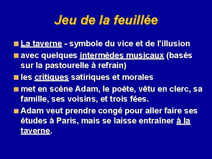 Jeu de la feuillée La taverne - symbole du vice et de l'illusion avec