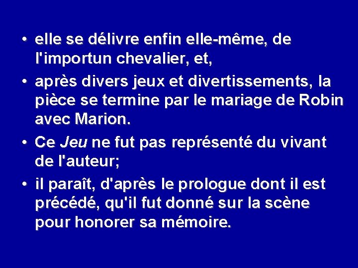  • elle se délivre enfin elle-même, de l'importun chevalier, et, • après divers
