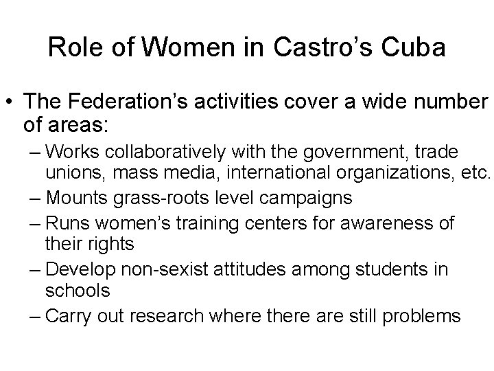 Role of Women in Castro’s Cuba • The Federation’s activities cover a wide number