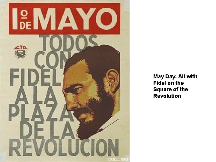 May Day. All with Fidel on the Square of the Revolution 