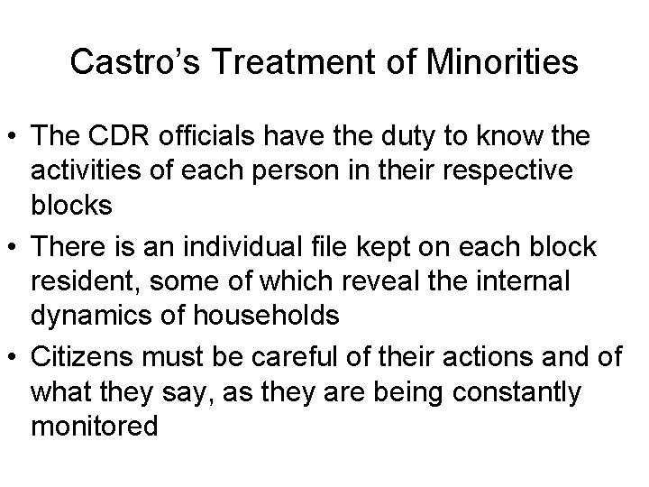 Castro’s Treatment of Minorities • The CDR officials have the duty to know the