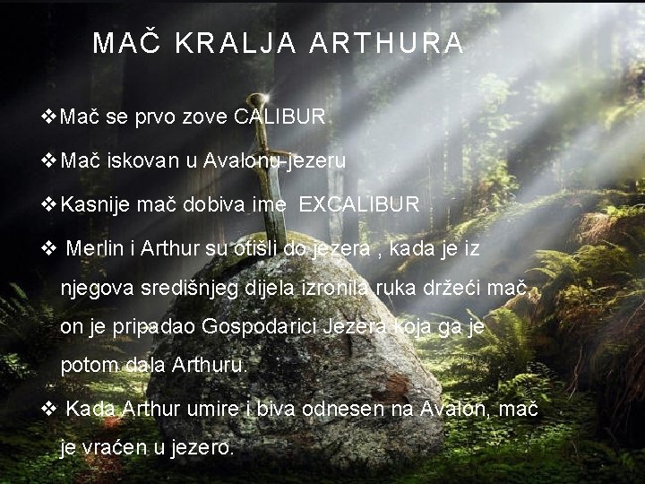 MAČ KRALJA ARTHURA v. Mač se prvo zove CALIBUR v. Mač iskovan u Avalonu-jezeru